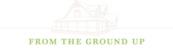 From The Ground Up Construction